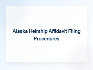 Alaska Heirship Affidavit Filing Procedures Basics