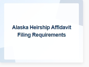 Alaska Heirship Affidavit Filing Requirements