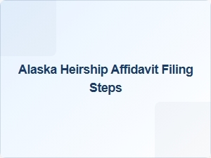 Alaska Heirship Affidavit Filing Steps Examples
