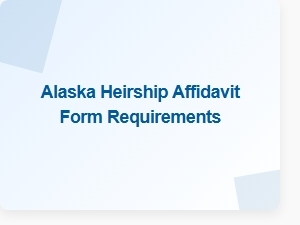 Alaska Heirship Affidavit Form Requirements