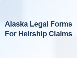 Alaska Legal Forms for Heirship Claims