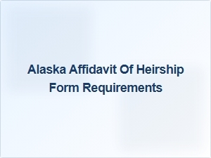 Alaska Affidavit of Heirship Form Requirements