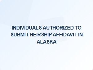 Who Can File an Affidavit of Heirship in Alaska